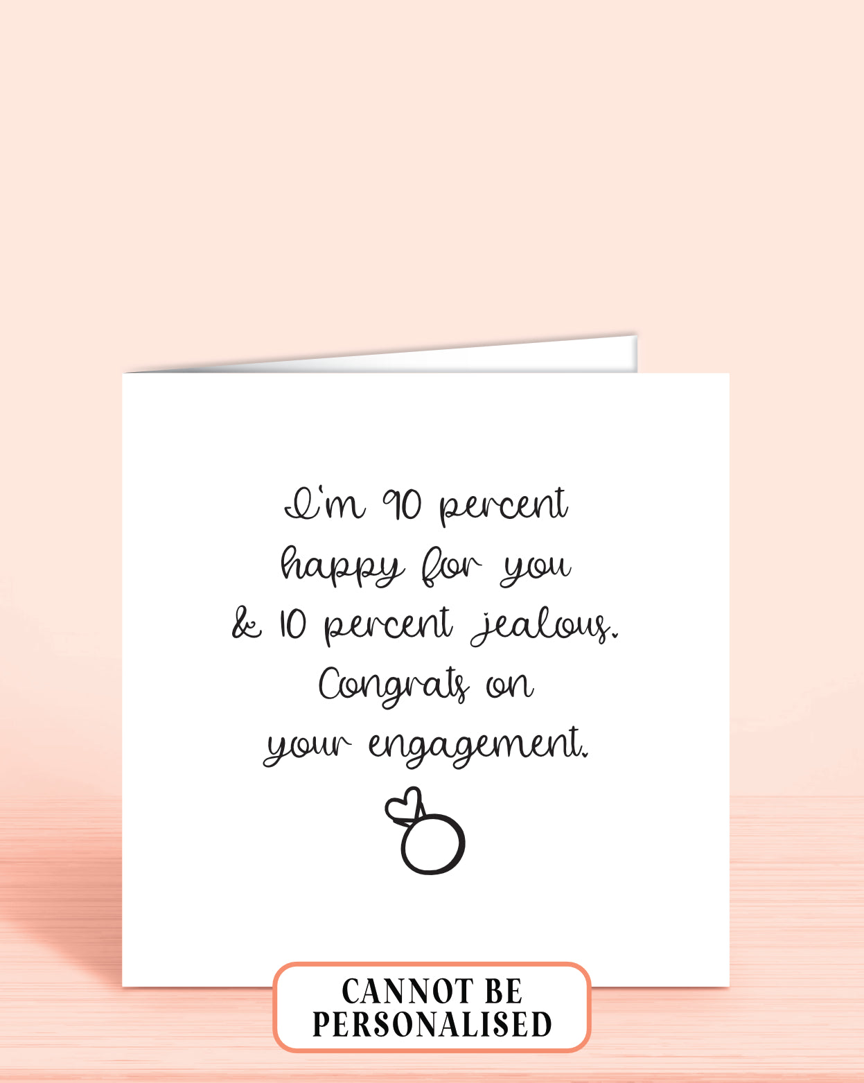 Funny Engagement Card - 90% happy for you