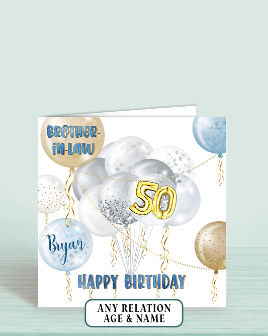 Brother-in-law Birthday Card, 50th Birthday Card, Blue, Gold & Silver Effect Balloons, Any Age, Any Relation & Add a Name | Oliver Rose Designs