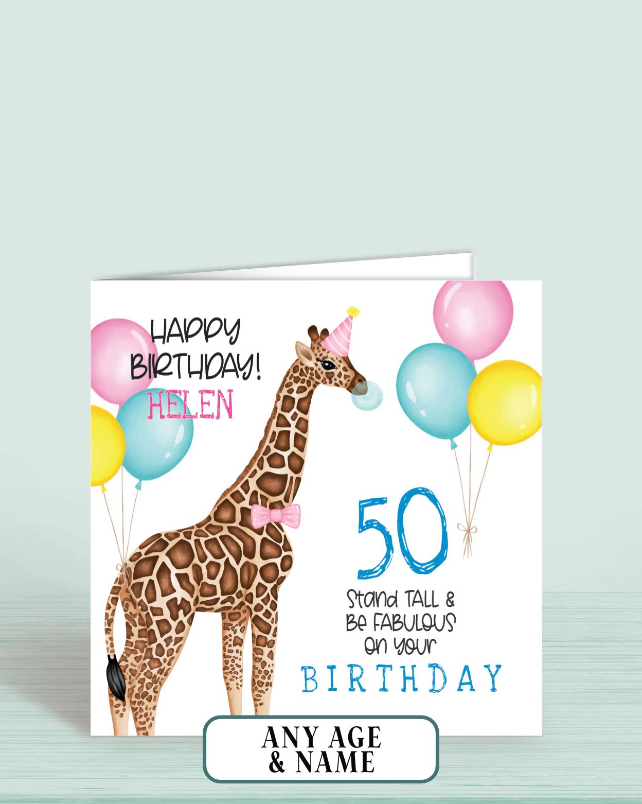 Giraffe Birthday Card, 50 [Any Age] Stand Tall & Be Fabulous On Your Birthday. Pastel Pink, Yellow & Blue Balloons. Happy Birthday. Giraffe wearing a Pink Party Hat, Pink Bow Tie & Blowing a Bubble with a Blue Bubblegum. 5.75" Square. Blank Inside