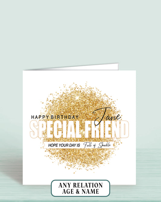 Special Friend Birthday Card, Personalised Friend Birthday Card, Customise Centre Wording, Gold Sparkle Effect Birthday Card | Oliver Rose Designs