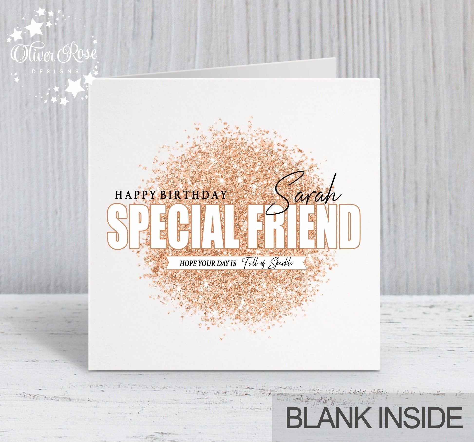 Special Friend Birthday Card, Personalised Rose Gold Sparkle 'Effect' Birthday Card (5.75" Square) - Oliver Rose Designs